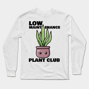 Low Maintenance Plant Club Long Sleeve T-Shirt